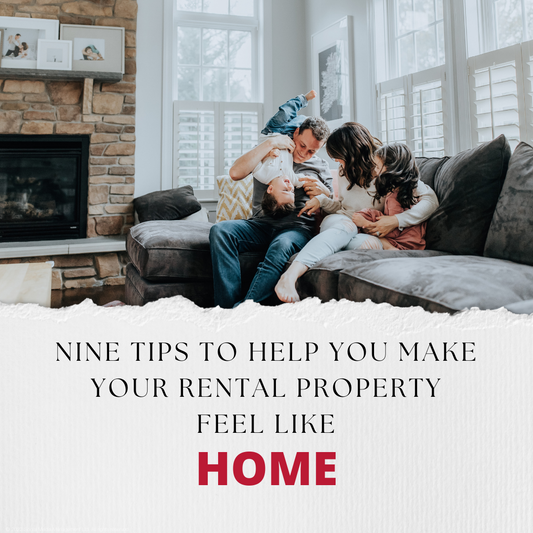 Nine Tips to help you make your rental property feel like home