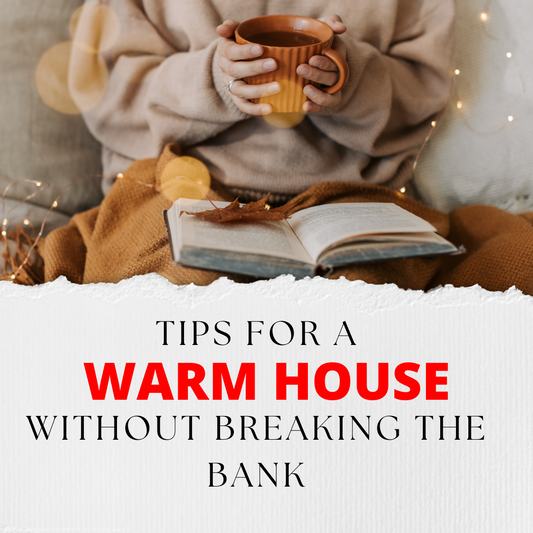 Tips for a Warm Home Without Breaking the Bank