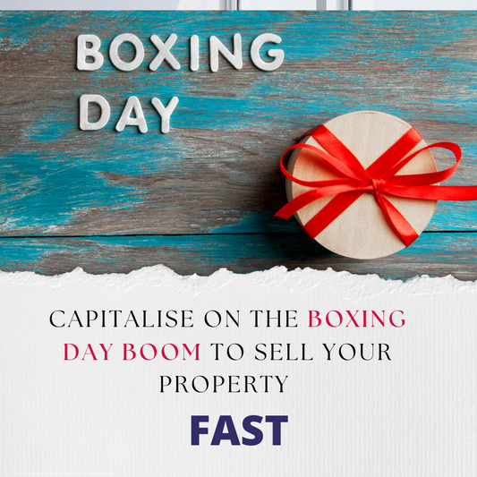 Capitalise on the Boxing Day Boom to Sell Your Property Fast