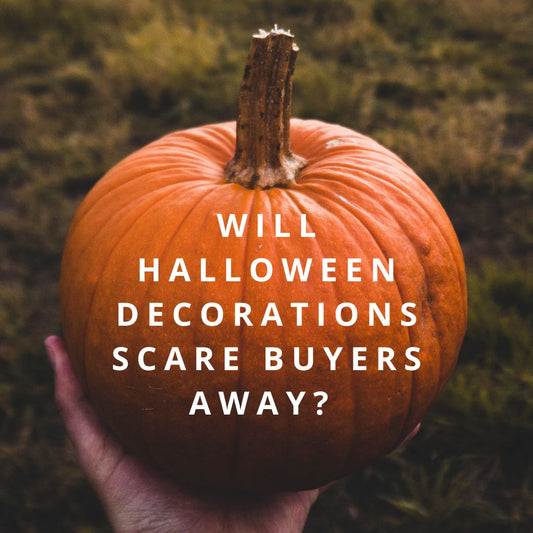 Will Halloween Decorations Scare Buyers Away?